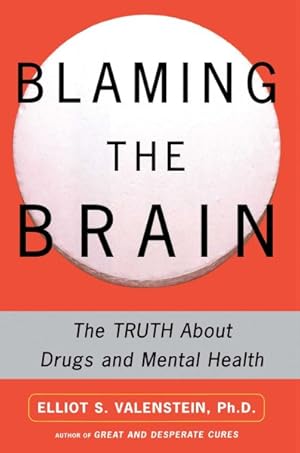 Imagen del vendedor de Blaming the Brain : The Truth About Drugs and Mental Health a la venta por GreatBookPrices