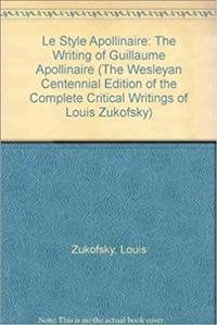 Image du vendeur pour Writing of Guillaume Apollinaire/Le Style Apollinaire : Le Style Apollinaire mis en vente par GreatBookPrices