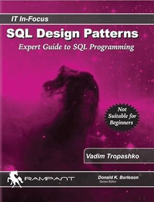 Image du vendeur pour SQL Design Patterns : Expert Guide to SQL Programming mis en vente par GreatBookPrices