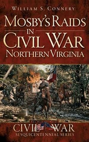 Seller image for Mosby's Raids in Civil War Northern Virginia for sale by GreatBookPrices