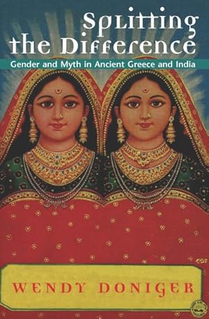 Immagine del venditore per Splitting the Difference : Gender and Myth in Ancient Greece and India venduto da GreatBookPrices