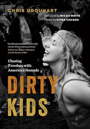 Immagine del venditore per Dirty Kids : Chasing Freedom With America's Nomads venduto da GreatBookPrices