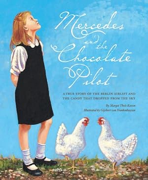Seller image for Mercedes and the Chocolate Pilot : A True Story of the Berlin Airlift and the Candy That Dropped from the Sky for sale by GreatBookPrices