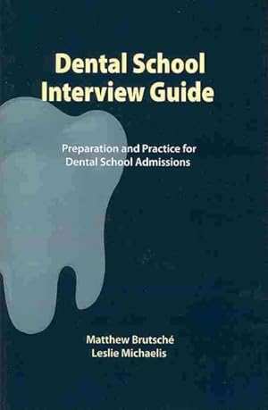 Bild des Verkufers fr Dental School Interview Guide : Preparation and Practice for Dental School Admissions zum Verkauf von GreatBookPrices