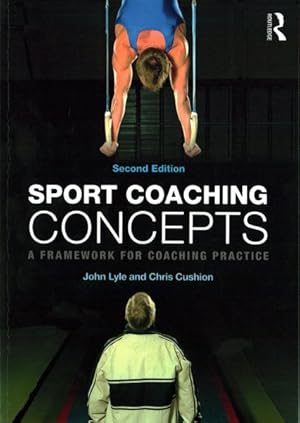 Immagine del venditore per Sport Coaching Concepts : A Framework for Coaching Practice venduto da GreatBookPrices
