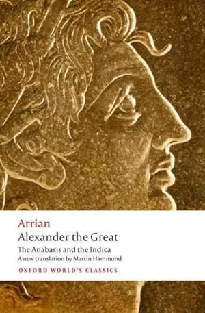 Seller image for Alexander the Great : The Anabasis and the Indica for sale by GreatBookPrices