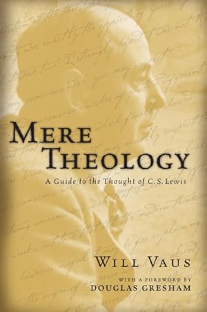 Immagine del venditore per Mere Theology : A Guide to the Thought of C.S. Lewis venduto da GreatBookPrices