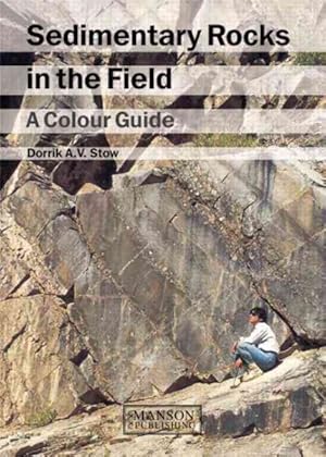 Immagine del venditore per Sedimentary Rocks in the Field : A Colour Guide venduto da GreatBookPrices