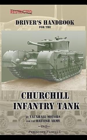 Imagen del vendedor de Driver's Handbook for the Churchill Infantry Tank a la venta por GreatBookPrices