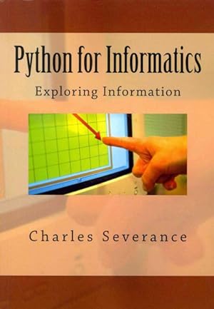 Seller image for Python for Informatics : Exploring Information: Version 0.0.8-d2 for sale by GreatBookPrices