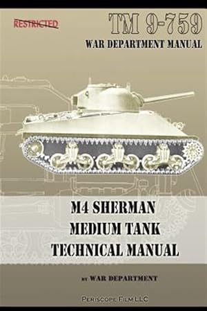 Image du vendeur pour M4 Sherman Medium Tank Technical Manual mis en vente par GreatBookPrices