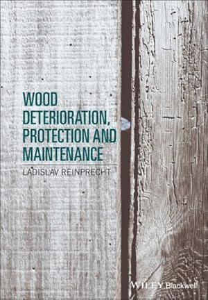 Imagen del vendedor de Wood Deterioration, Protection and Maintenance a la venta por GreatBookPrices