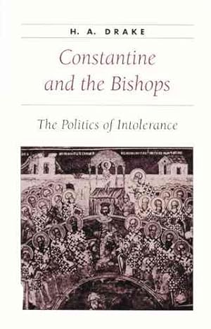 Immagine del venditore per Constantine and the Bishops : The Politics of Intolerance venduto da GreatBookPrices