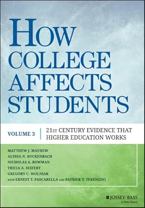 Imagen del vendedor de How College Affects Students : 21st Century Evidence That Higher Education Works a la venta por GreatBookPrices