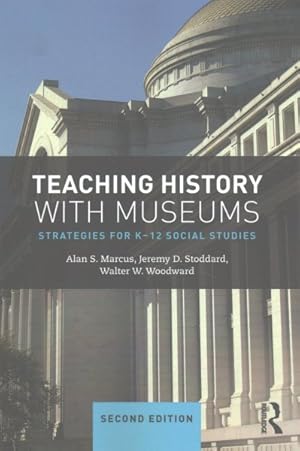 Image du vendeur pour Teaching History With Museums : Strategies for K-12 Social Studies mis en vente par GreatBookPrices