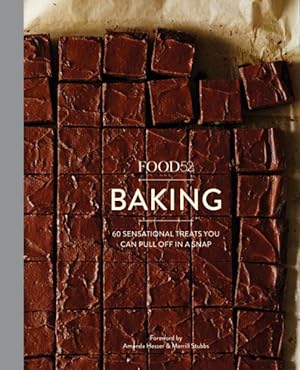 Seller image for Food52 Baking : 60 Sensational Treats You Can Pull Off in a Snap for sale by GreatBookPrices