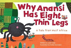 Immagine del venditore per Why Anansi Has Eight Thin Legs : A Tale from West Africa venduto da GreatBookPrices