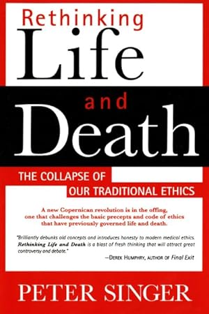 Seller image for Rethinking Life & Death : The Collapse of Our Traditional Ethics for sale by GreatBookPrices
