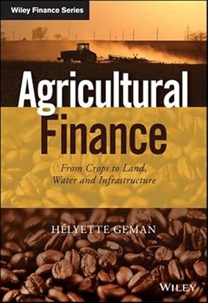 Imagen del vendedor de Agricultural Finance : From Crops to Land, Water and Infrastructure a la venta por GreatBookPrices