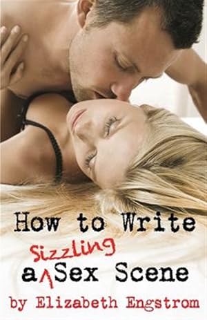 Seller image for How to Write a Sizzling Sex Scene for sale by GreatBookPrices