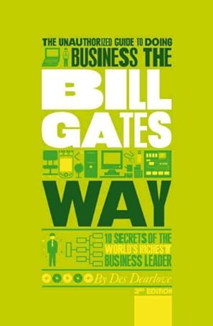 Seller image for Unauthorized Guide to Doing Business the Bill Gates Way : 10 Secrets of the World's Richest Business Leader for sale by GreatBookPrices