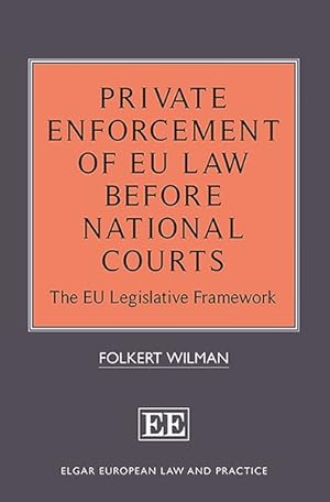 Image du vendeur pour Private Enforcement of EU Law Before National Courts : The EU Legislative Framework mis en vente par GreatBookPrices