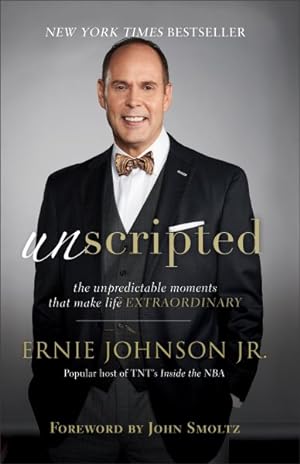 Imagen del vendedor de Unscripted : The Unpredictable Moments That Make Life Extraordinary a la venta por GreatBookPrices