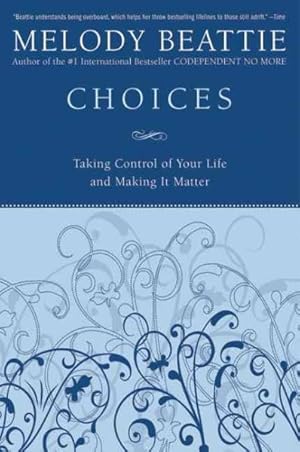 Seller image for Choices : Taking Control of Your Life and Making It Matter for sale by GreatBookPrices