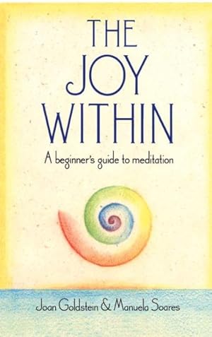 Immagine del venditore per Joy Within : A Beginner's Guide to Meditation venduto da GreatBookPrices