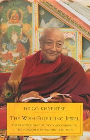 Image du vendeur pour Wish-Fulfilling Jewel : The Practice of Guru Yoga According to the Longchen Nyingthig Tradition mis en vente par GreatBookPrices