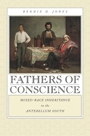 Image du vendeur pour Fathers of Conscience : Mixed-Race Inheritance in the Antebellum South mis en vente par GreatBookPrices