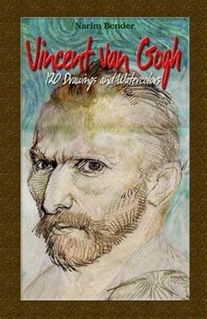 Bild des Verkufers fr Vincent Van Gogh : 120 Drawings and Watercolors zum Verkauf von GreatBookPrices