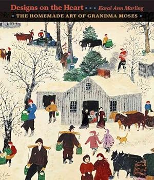 Seller image for Designs on the Heart : The Homemade Art of Grandma Moses for sale by GreatBookPrices