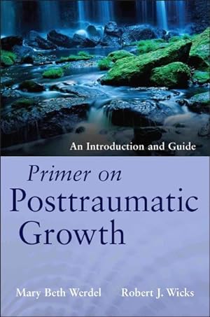 Seller image for Primer on Posttraumatic Growth : An Introduction and Guide for sale by GreatBookPrices