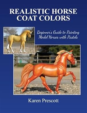 Immagine del venditore per Realistic Horse Coat Colors : Beginner's Guide to Painting Models With Pastels venduto da GreatBookPrices