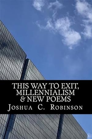 Seller image for This Way to Exit, Millennialism & New Poems for sale by GreatBookPrices