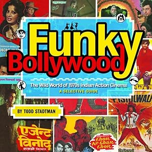 Bild des Verkufers fr Funky Bollywood : The Wild World of 1970s Indian Action Cinema: A Selective Guide zum Verkauf von GreatBookPrices