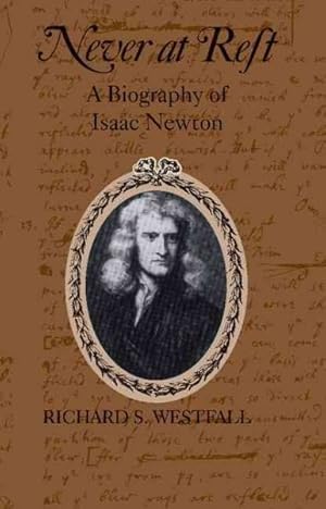 Bild des Verkufers fr Never at Rest : A Biography of Isaac Newton zum Verkauf von GreatBookPrices