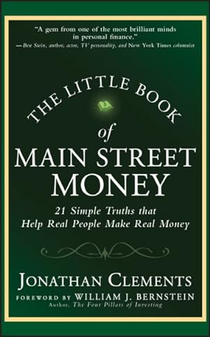Imagen del vendedor de Little Book of Main Street Money : 21 Simple Truths That Help Real People Make Real Money a la venta por GreatBookPrices