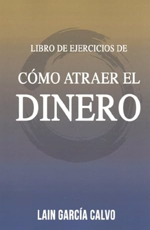 Seller image for Como Atraer el Dinero : Libro De Ejercicios -Language: spanish for sale by GreatBookPrices