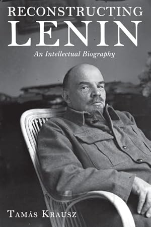 Imagen del vendedor de Reconstructing Lenin : An Intellectual Biography a la venta por GreatBookPrices
