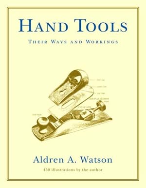 Immagine del venditore per Hand Tools : Their Ways and Workings venduto da GreatBookPrices