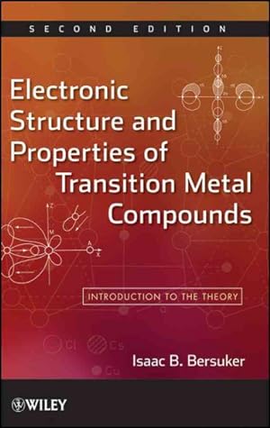 Imagen del vendedor de Electronic Structure and Properties of Transition Metal Compounds : Introduction to the Theory a la venta por GreatBookPrices