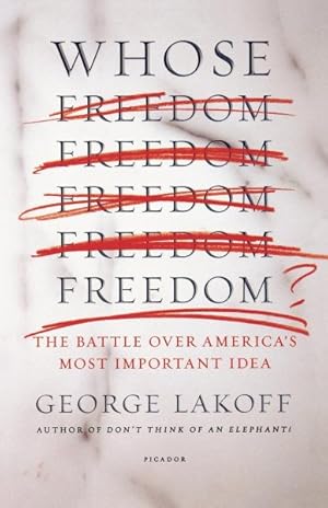 Seller image for Whose Freedom? : The Battle over America's Most Important Idea for sale by GreatBookPrices