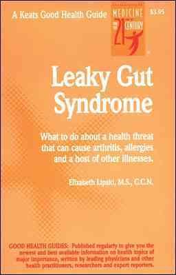 Imagen del vendedor de Leaky Gut Syndrome : What to Do About a Health Threat That Can Cause Arthrities, Allergies and a Host of Other Illnesses a la venta por GreatBookPrices