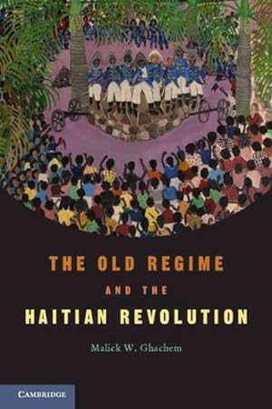 Imagen del vendedor de Old Regime and the Haitian Revolution a la venta por GreatBookPrices
