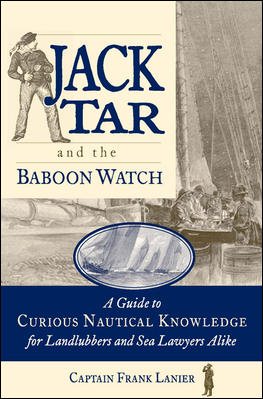 Seller image for Jack Tar and the Baboon Watch : A Guide to Curious Nautical Knowledge for Landlubbers and Sea Lawyers Alike for sale by GreatBookPrices