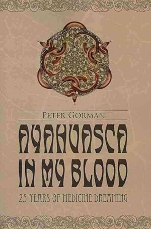 Seller image for Ayahuasca in My Blood : 25 Years of Medicine Dreaming for sale by GreatBookPrices