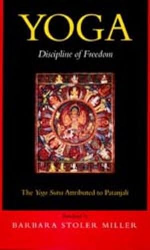 Image du vendeur pour Yoga : Discipline of Freedom : The Yoga Sutra Attributed to Patanjali mis en vente par GreatBookPrices