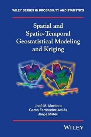 Imagen del vendedor de Spatial and Spatio-Temporal Geostatistical Modeling and Kriging a la venta por GreatBookPrices